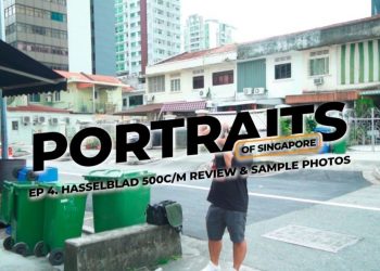 Portraits of Singapore in Chinatown (Ep 4): Digital Cameras vs Film Cameras!