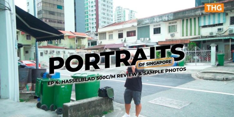 Portraits of Singapore in Chinatown (Ep 4): Digital Cameras vs Film Cameras!
