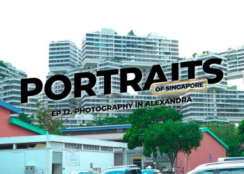 Portraits of Singapore in Alexandra (Ep 12): Framing the Right Shot