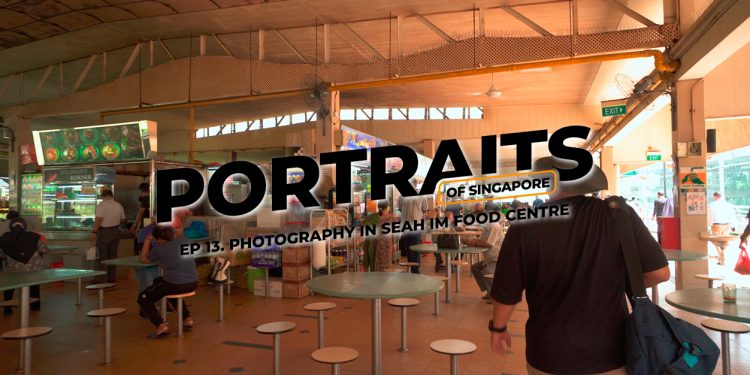 1614672457435_20210208_POS_SeahIm_E13_1280x626.jpg | TheHomeGround Asia Portraits of Singapore in Seah Im Food Centre (Ep 13): Which Lens to Bring