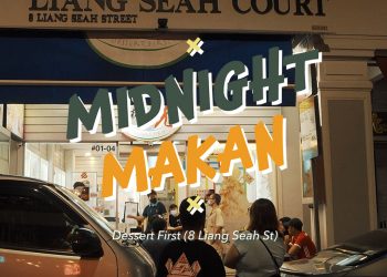 MIDNIGHT MAKAN – Dessert First at Bugis