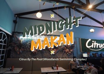 MIDNIGHT MAKAN – Citrus By The Pool