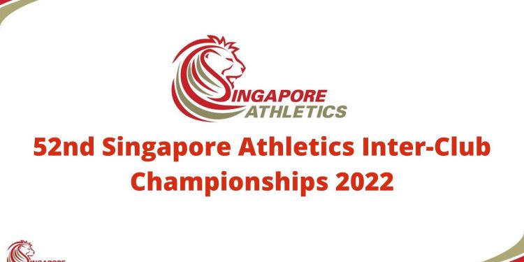 52nd Singapore Athletics Inter-Club Championships 2022