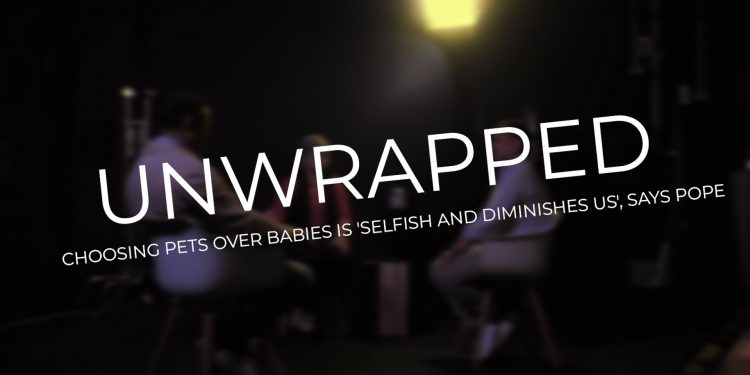unwrapped_Ep1 | TheHomeGround Asia Unwrapped: Choosing pets over babies is ‘selfish and diminishes us’, says Pope